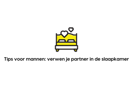Tips voor mannen: verwen je partner in de slaapkamer